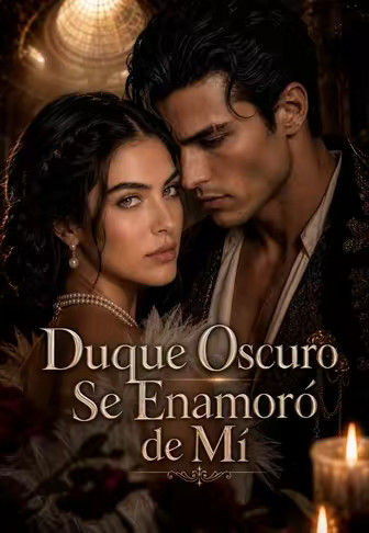 Duque Oscuro Se Enamoró de Mí