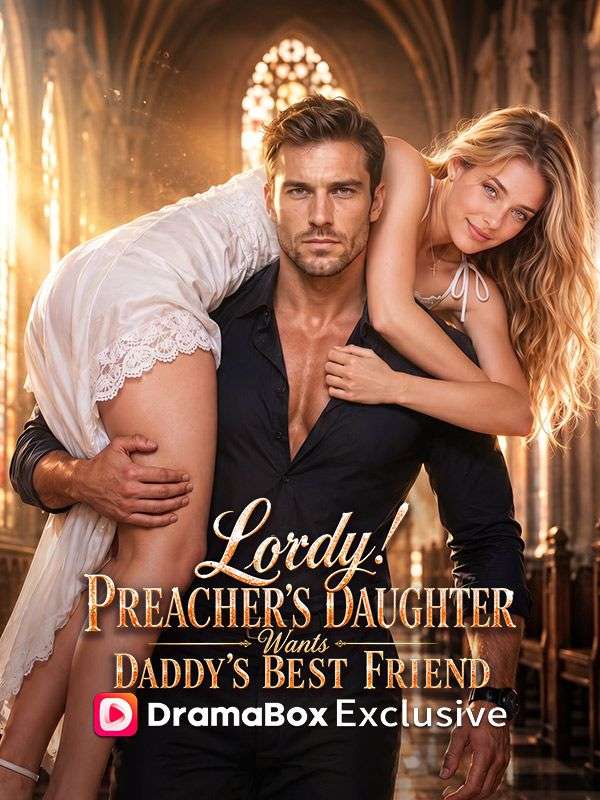 Lordy! Preacher's Daughter Wants Daddy's Best Friend!