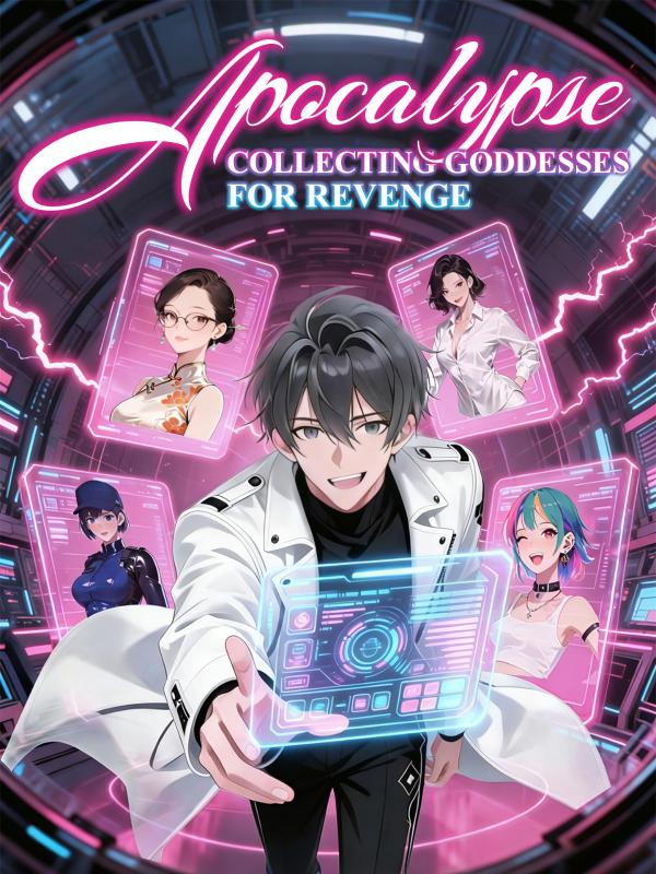 Apocalypse: Collecting Goddesses for Revenge