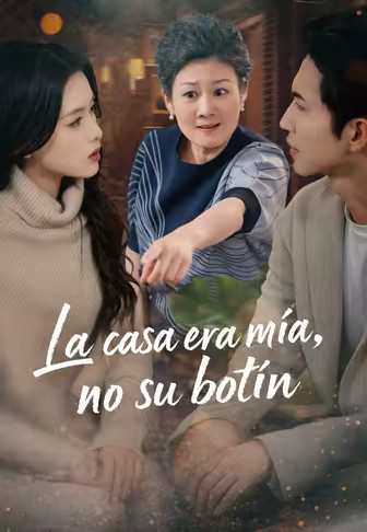 La casa era mía, no su botín