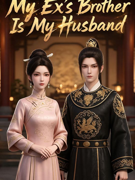 My Ex's Brother Is My Husband