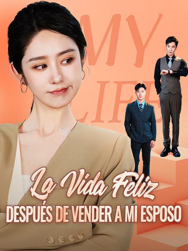 La Vida Feliz Después de Vender a Mi Esposo