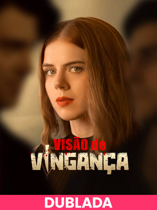 (DUBLADA)Visão de Vingança