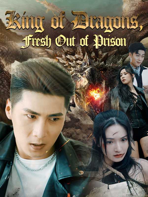 King of Dragons, Fresh Out of Prison