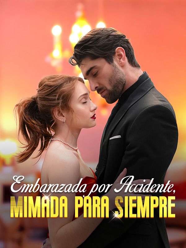 Embaraza por Accidente, Mimada para Siempre (2025)