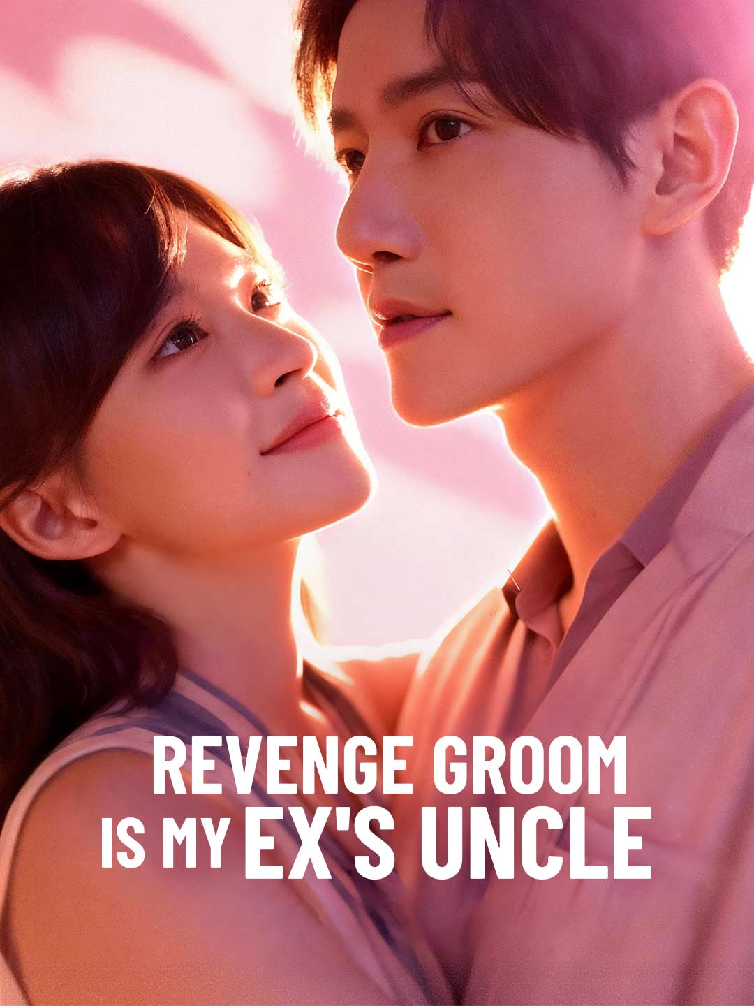 Revenge Groom Is My Ex's Uncle