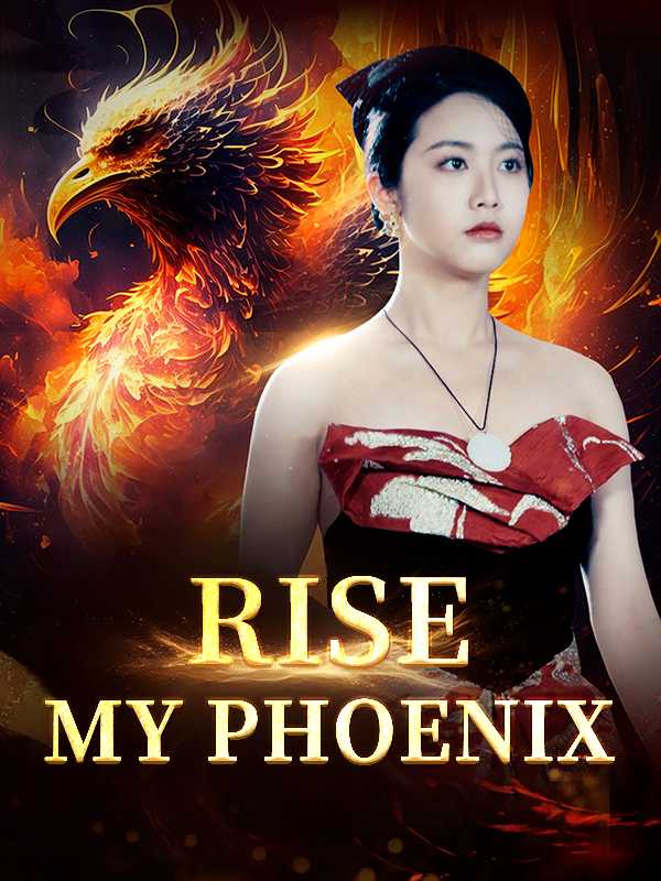 Rise, My Phoenix