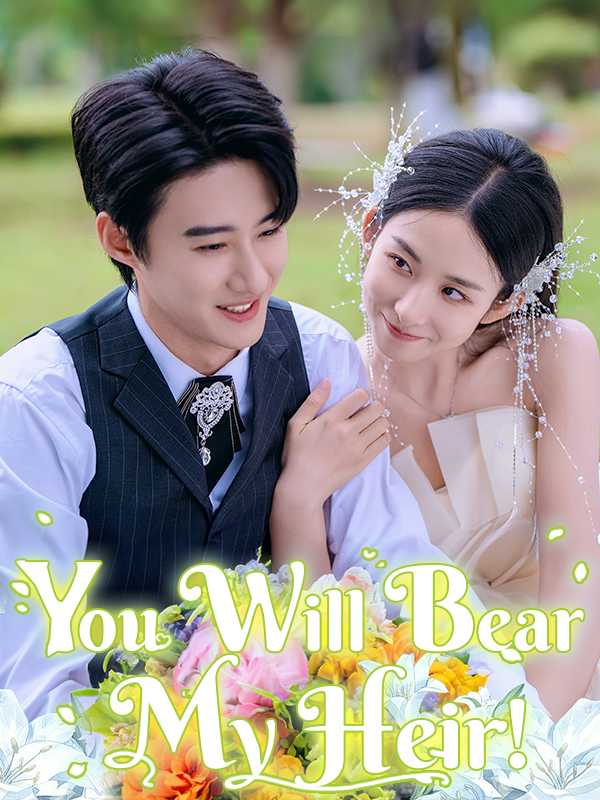 You Will Bear My Heir!