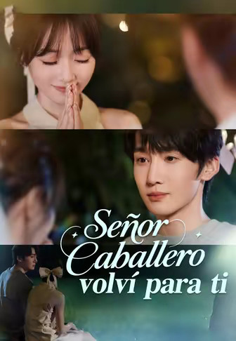 Señor Caballero, volví para ti