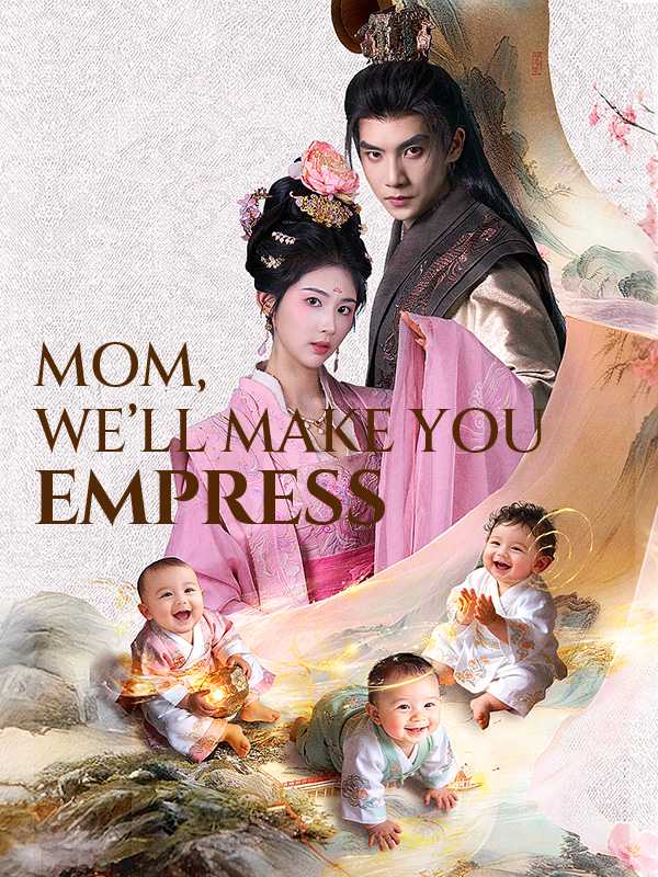Mom, We'll Make You Empress