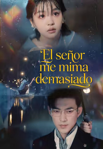 El señor me mima demasiado(Doblado)