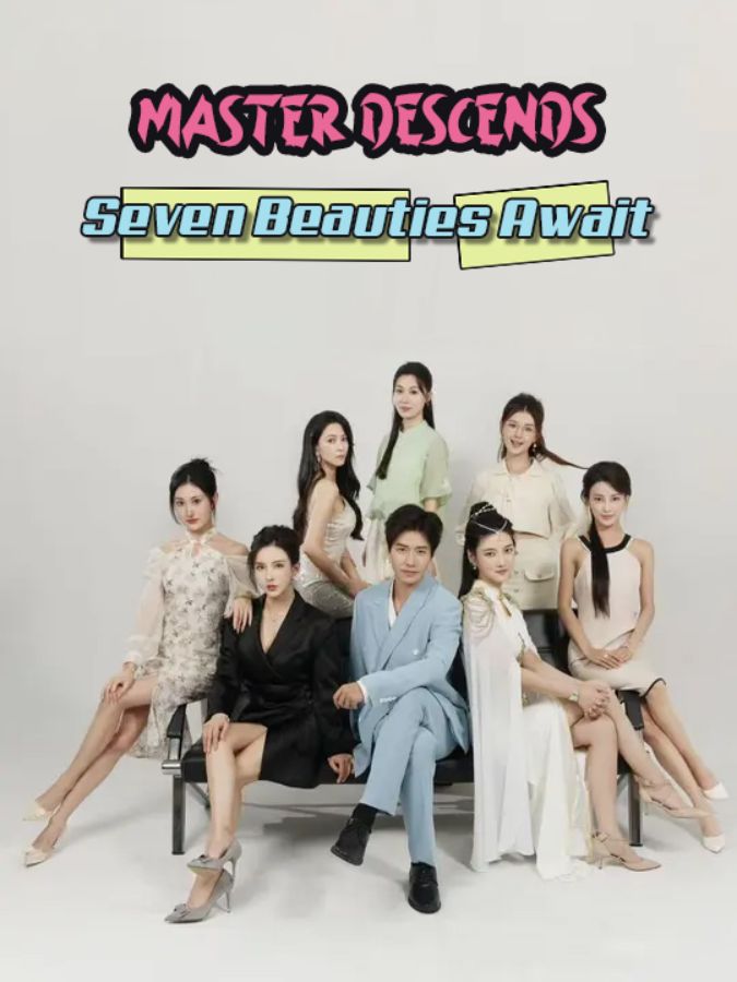 Master Descends: Seven Beauties Await (2025)