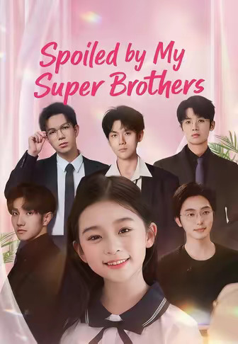 Spoiled by My Super Brothers
