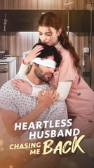 Heartless Husband Chasing Me Back [English] (2024)