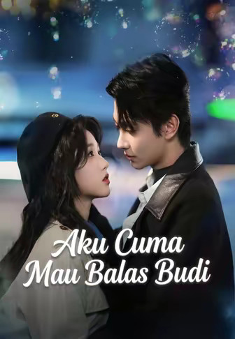 Aku Cuma Mau Balas Budi
