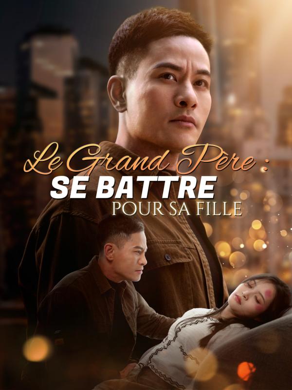 Le Grand Père : Se battre pour sa fille