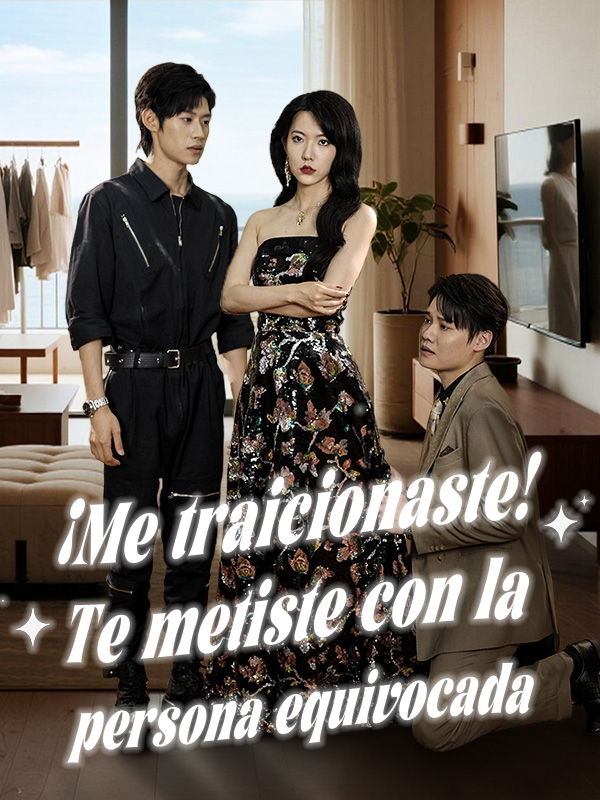 ¡Me traicionaste! Te metiste con la persona equivocada