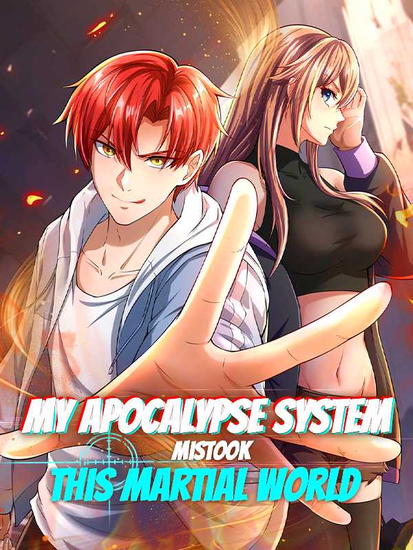 My Apocalypse System Mistook This Martial World