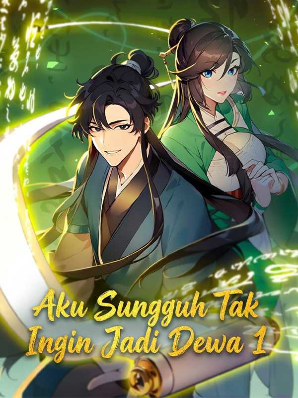 Aku Sungguh Tak Ingin Jadi Dewa 1