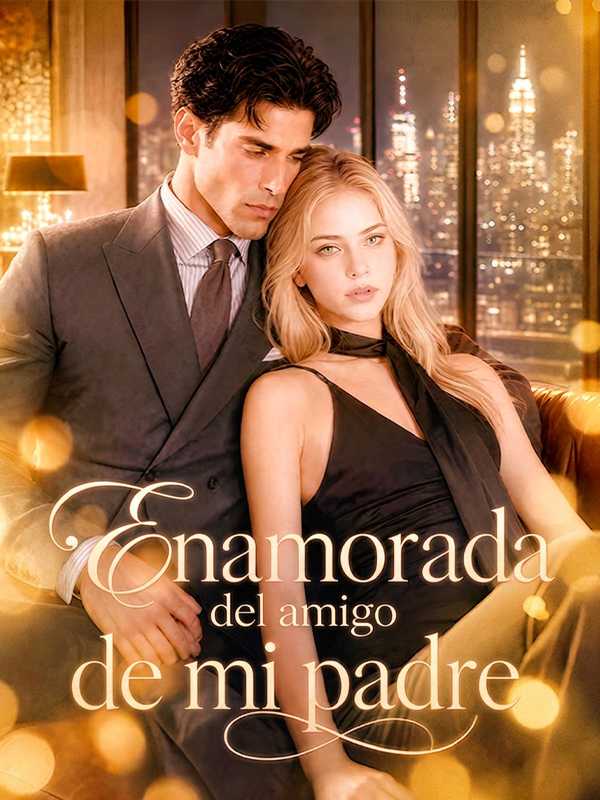 Enamorada del amigo de mi padre
