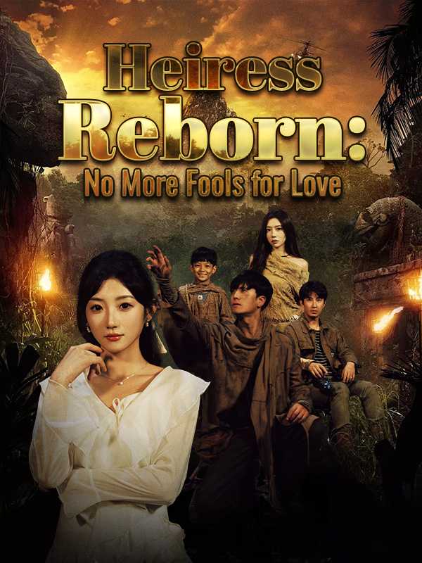 Heiress Reborn: No More Fools for Love
