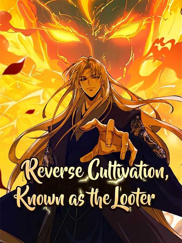Reverse Cultivation, Known as the Looter