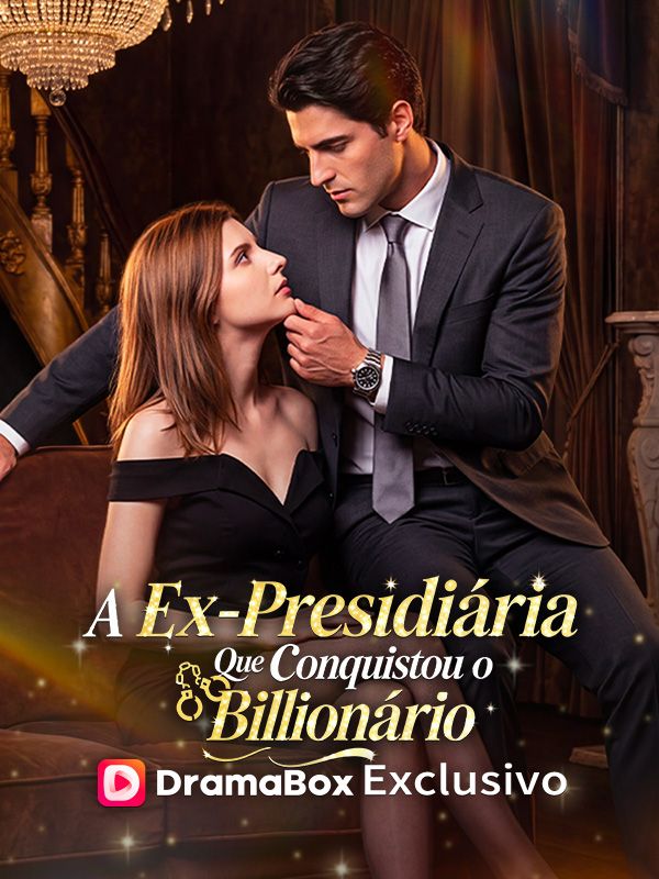 A Ex-Presidiária Que Conquistou o Bilionário