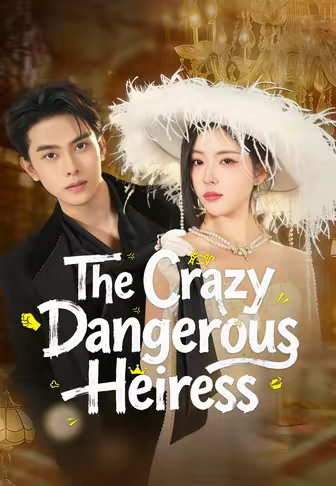 The Crazy Dangerous Heiress