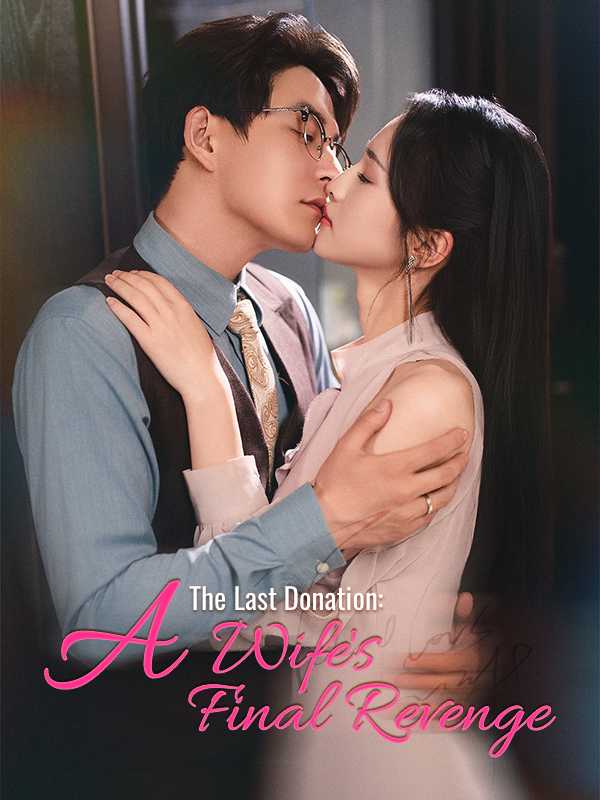 The Last Donation: A Wife's Final Revenge