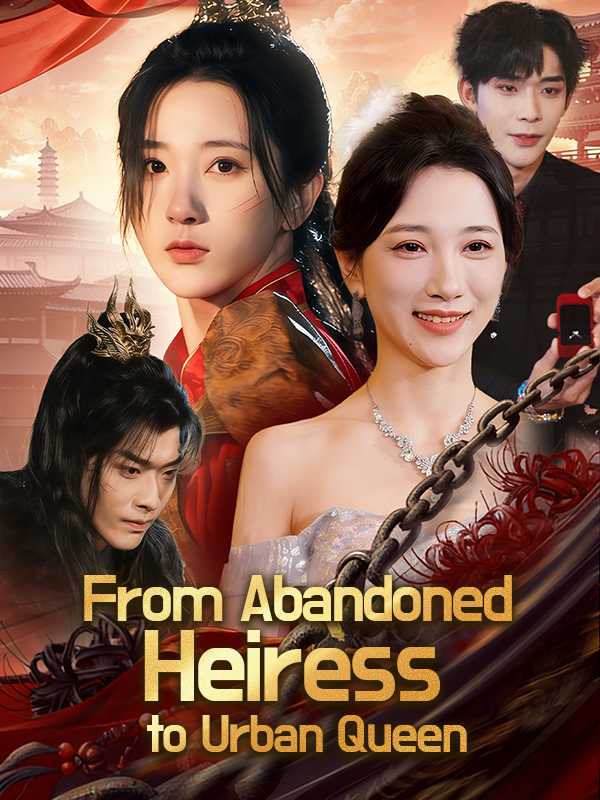 From Abandoned Heiress to Urban Queen