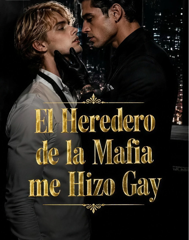 El Heredero de la Mafia me Hizo Gay