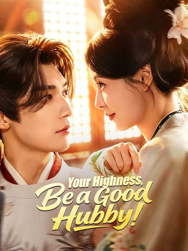 Your Highness, Be a Good Hubby!