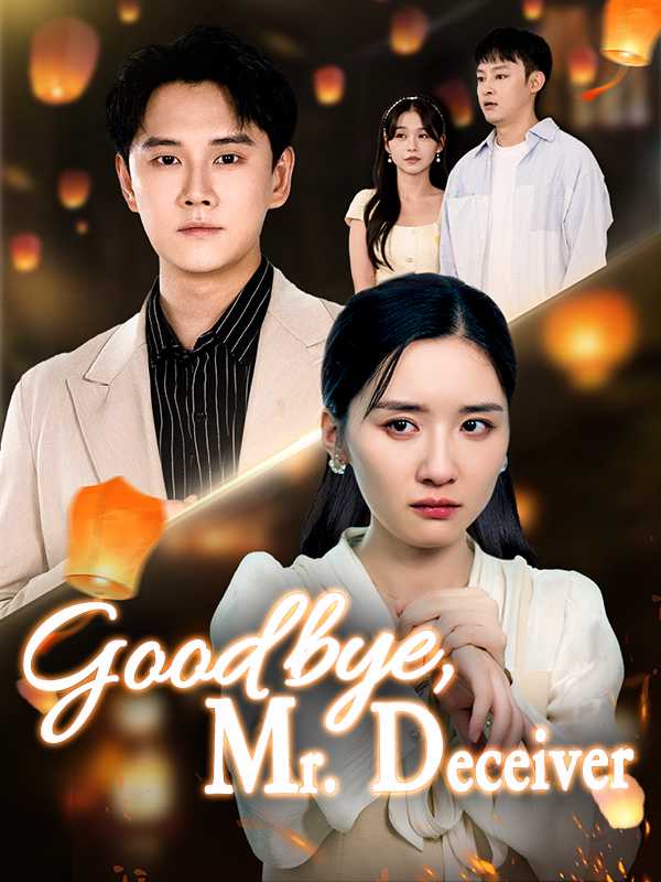 Goodbye, Mr. Deceiver