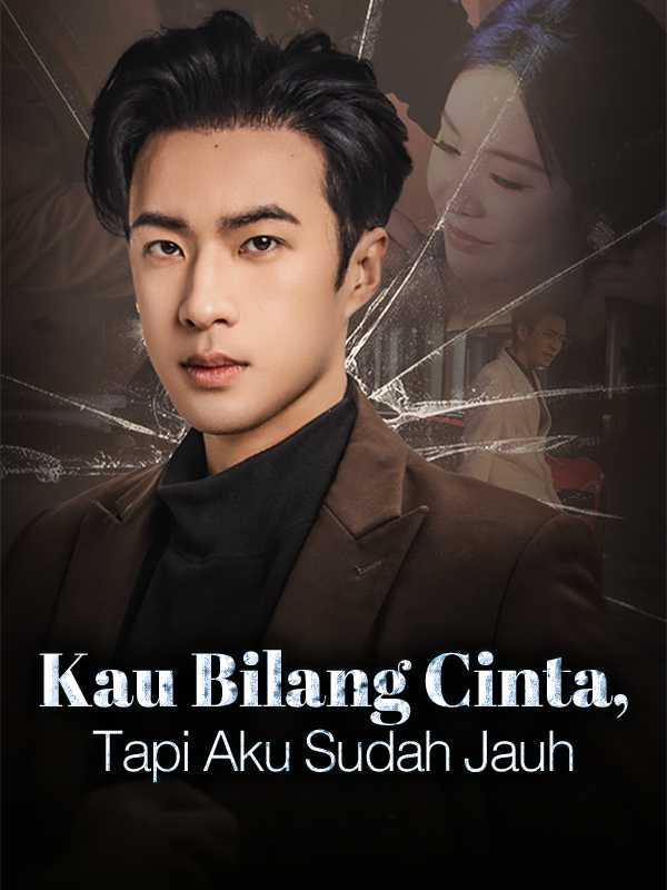 Kau Bilang Cinta, Tapi Aku Sudah Jauh