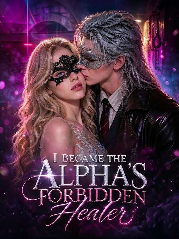 I Became the Alpha's Forbidden Healer