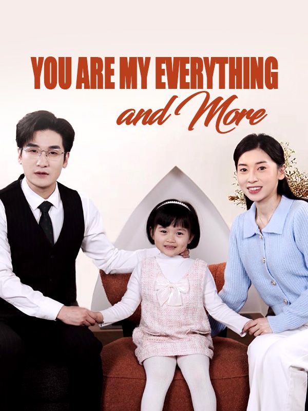 You Are My Everything and More