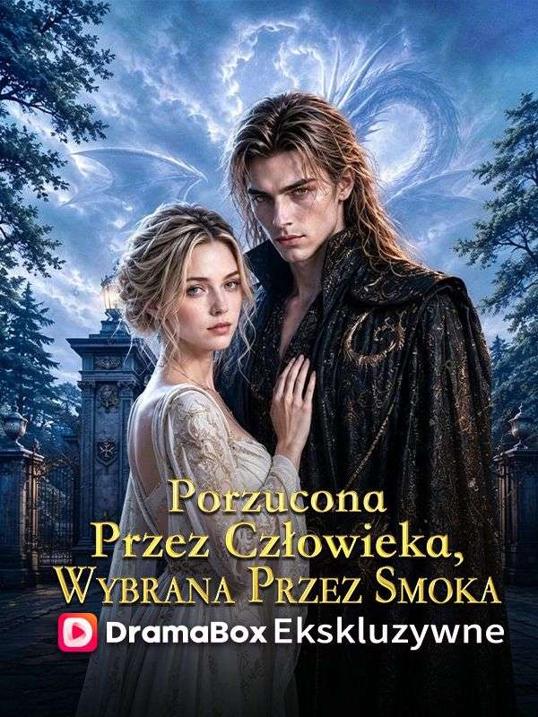 Porzucona Przez Człowieka, Wybrana Przez Smoka