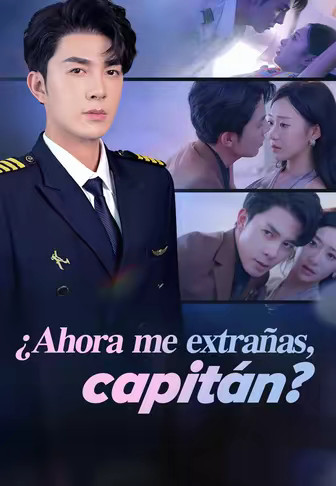 Ahora me extrañas, capitán
