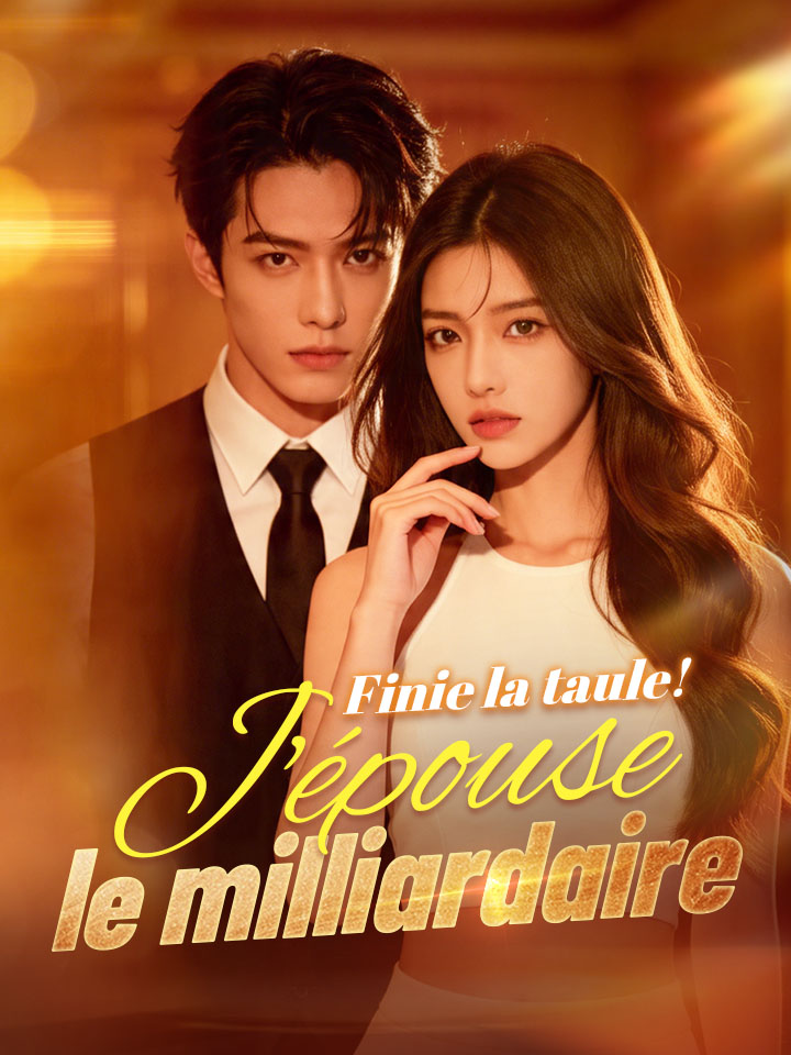 Finie la taule ! J'épouse le milliardaire
