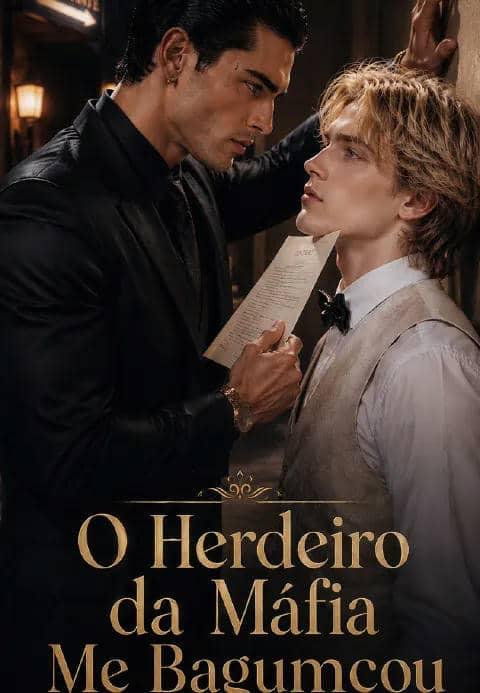 O Herdeiro da Máfia Me Bagumçou