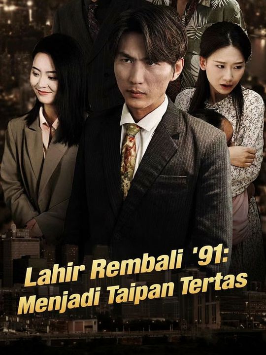 Lahir Kembali '91: Menjadi Taipan Teratas