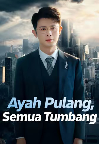 Ayah Pulang, Semua Tumbang