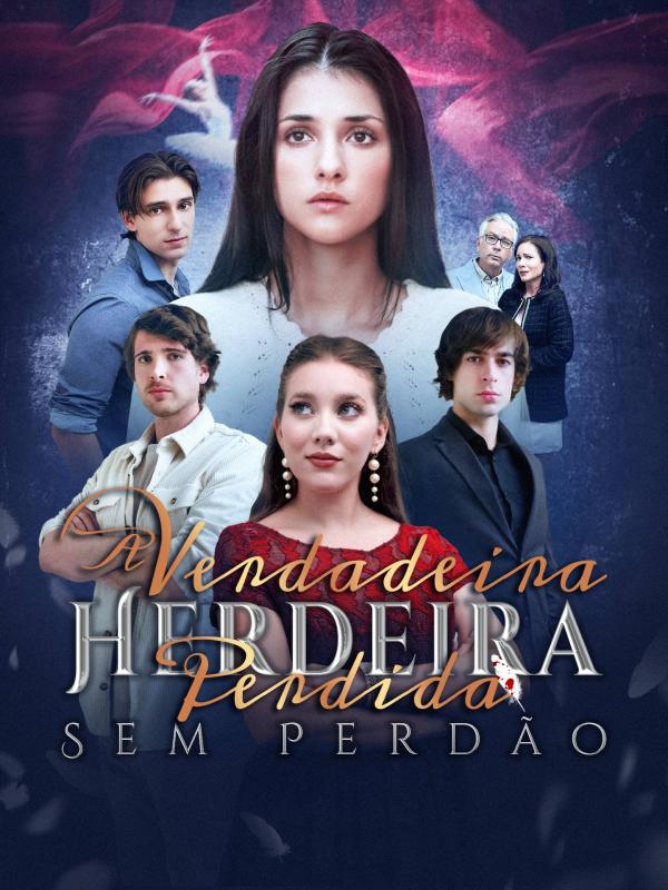 A Verdadeira Herdeira Perdida: Sem Perdão