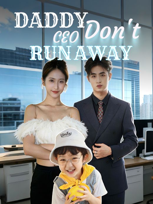 Daddy CEO, Don't Run Away