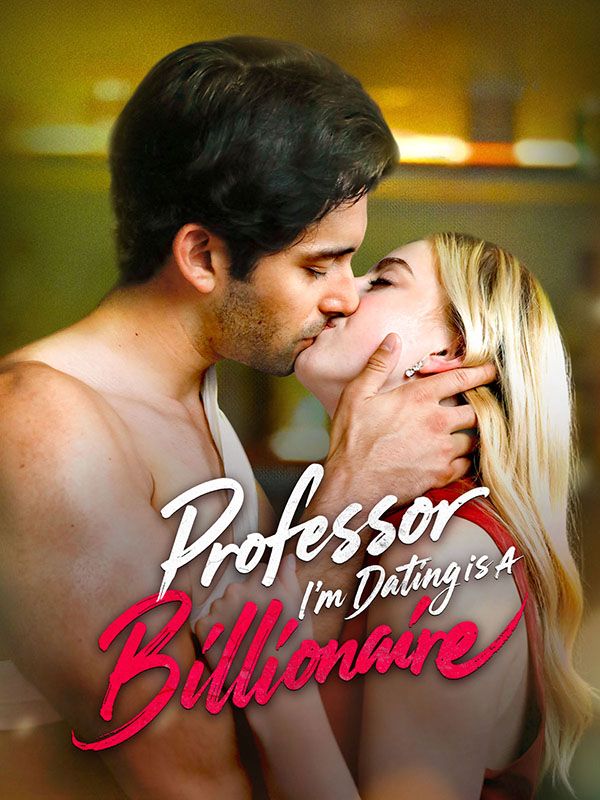 Professor I'm Dating Is A Billionaire (2024)