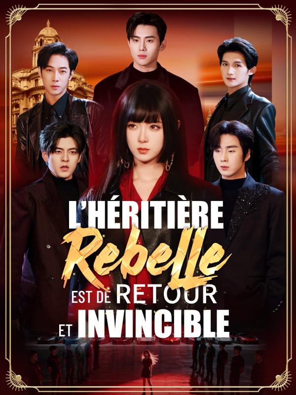 L’Héritière Rebelle est de Retour et Invincible
