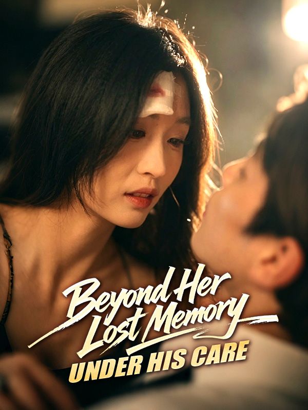 Beyond Her Lost Memory, Under His Care