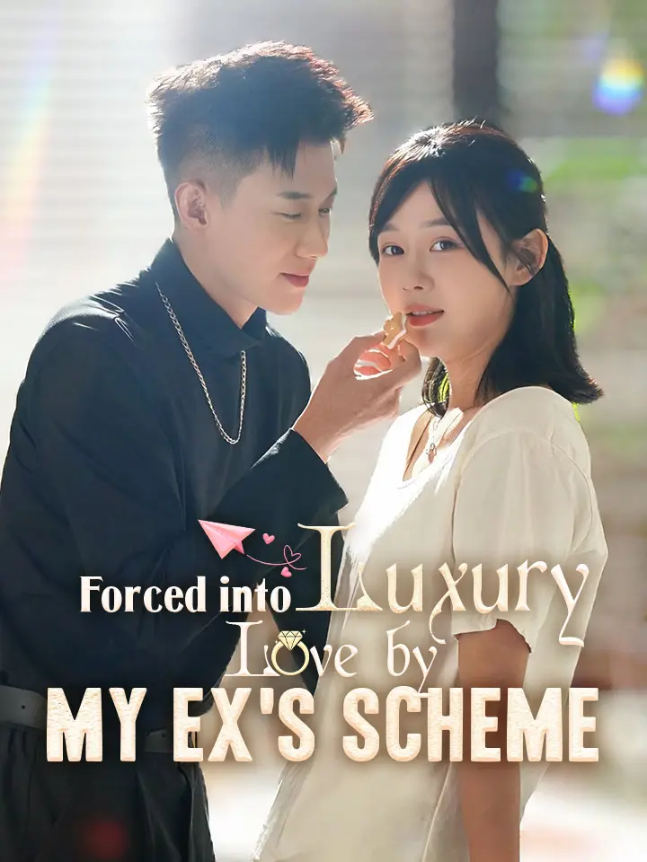 Forced into Luxury Love by My Ex's Scheme