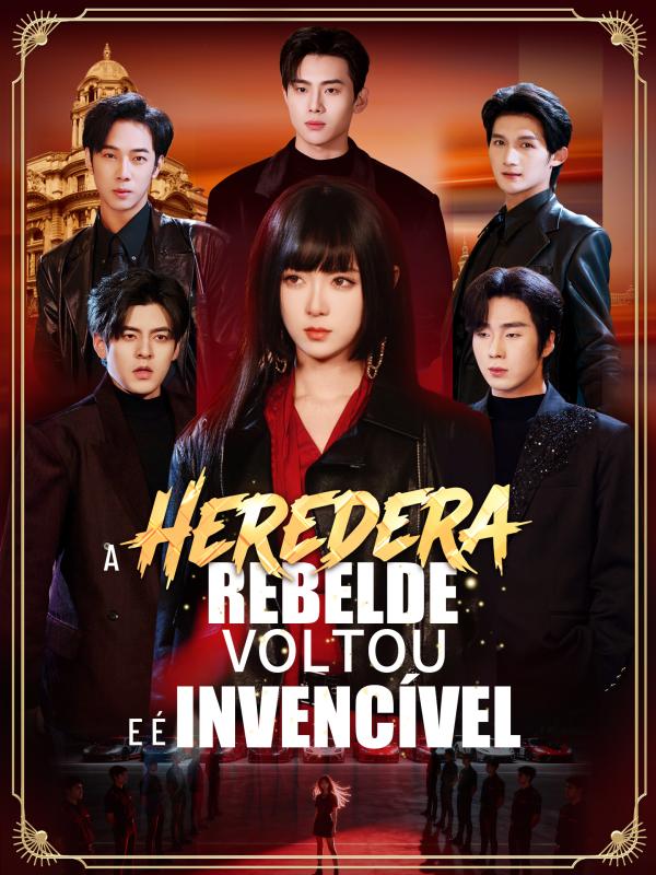 A Herdeira Rebelde Voltou e é Invencível