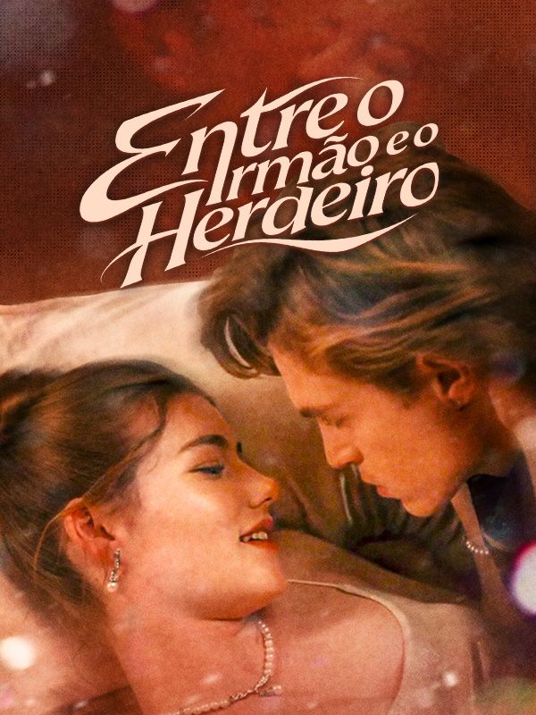 Entre o Irmão e o Herdeiro